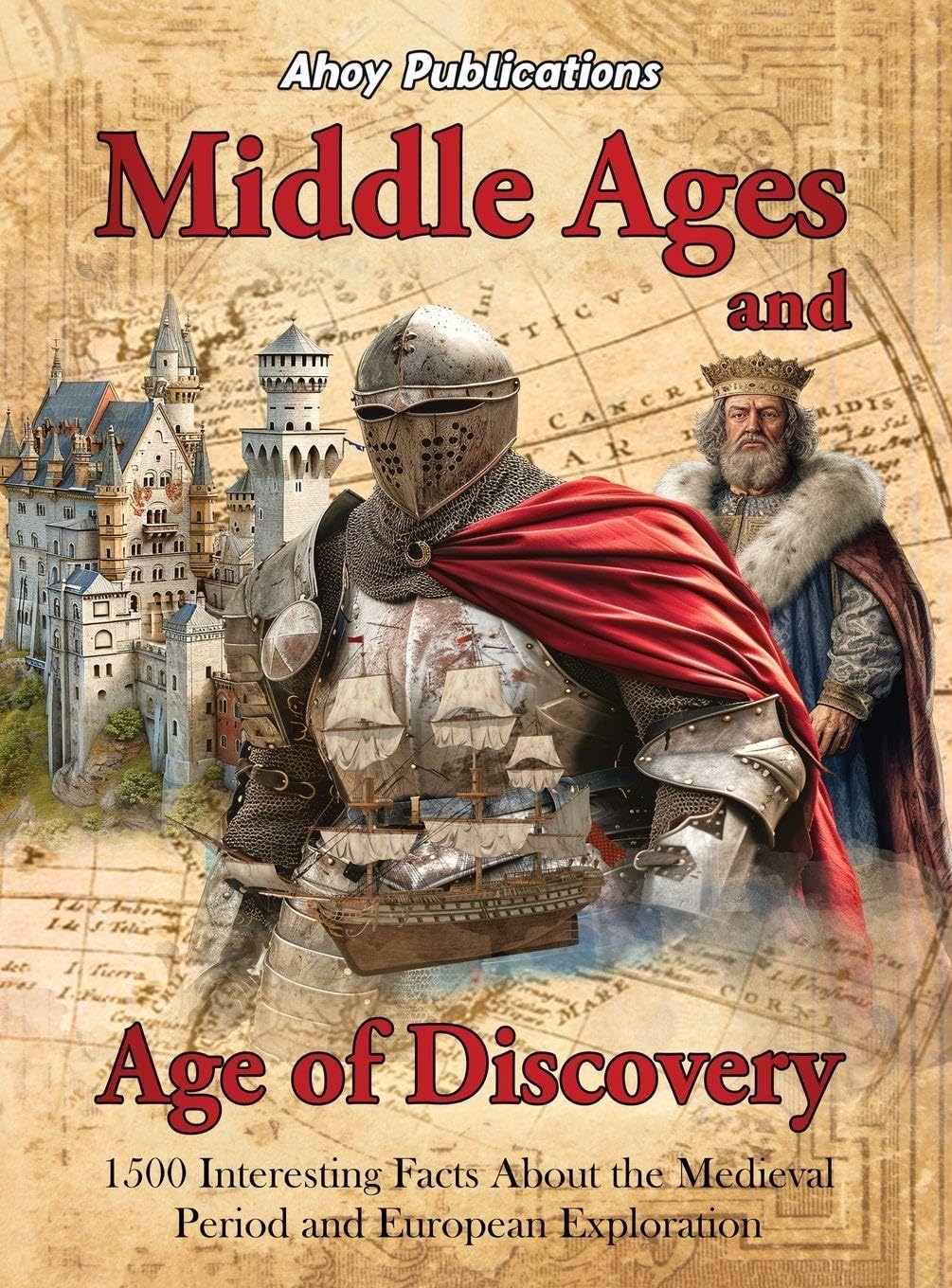 Middle Ages and Age of Discovery: 1500 Interesting Facts About the